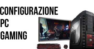 configurazione pc gaming