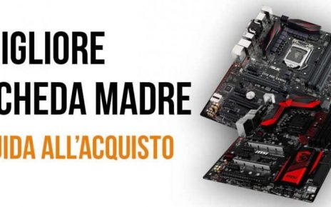 migliore scheda madre