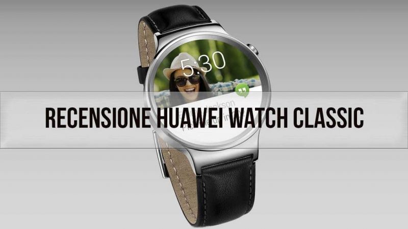 Huawei watch classic recensione