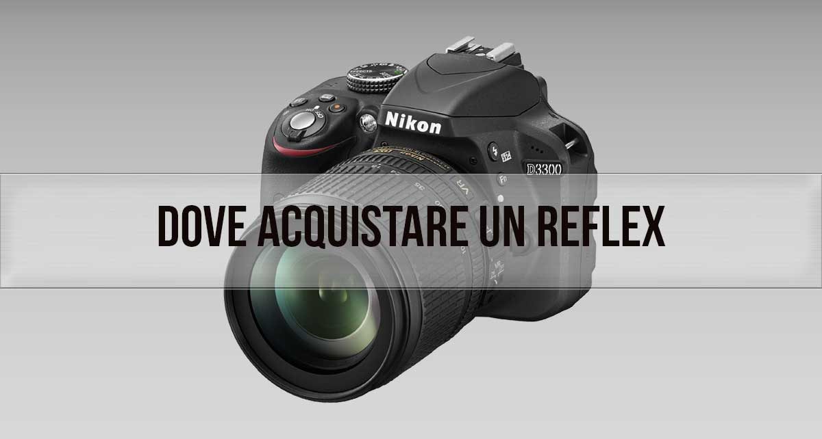 dove acquistare una reflex