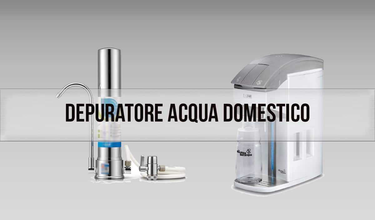 quale depuratore d'acqua acquistare