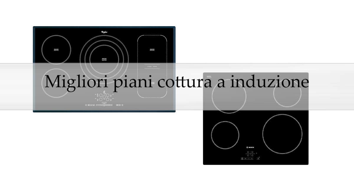 quale piano cottura a induzione comprare?